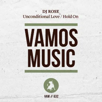 Unconditional Love / Hold On by DJ Rose