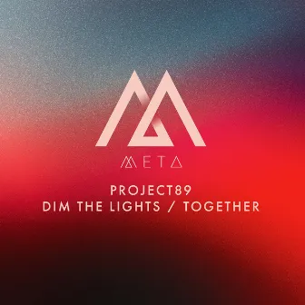 Dim the Lights/Together by Project89