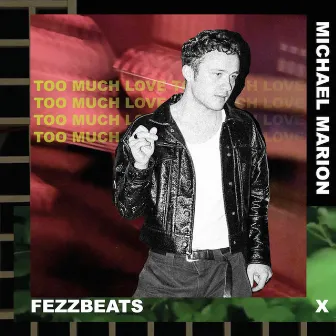 Too Much Love by FezzBeats