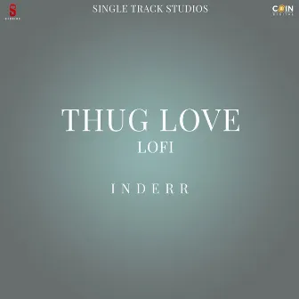 Thug Love (Lofi) by Inderr