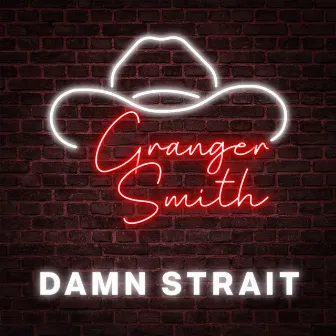 Damn Strait by Granger Smith