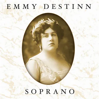 Emmy Destinn - Soprano by Emmy Destinn