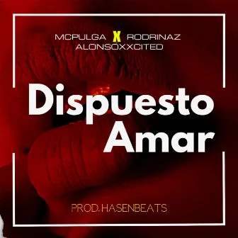 Dispuesto a Amar by Mc Pulga