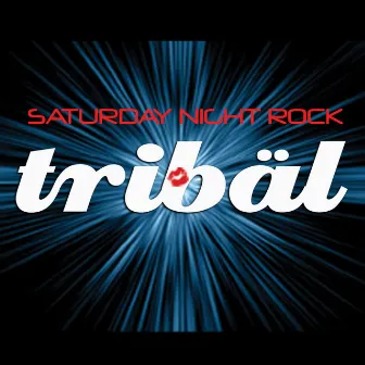 Saturday Night Rock by Tribal