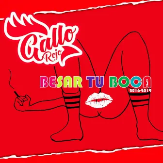 Besar Tu Boca by Gallo Rojo