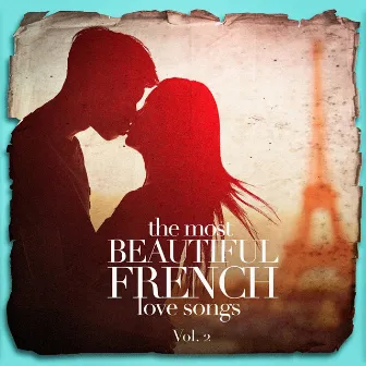 The Most Beautiful French Love Songs, Vol. 2 by 2015 Love Songs