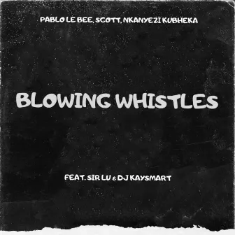 Blowing Whistles by SCOTT