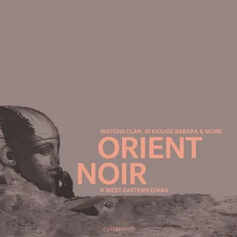 Orient Noir - A West-Eastern Divan by Watcha Clan