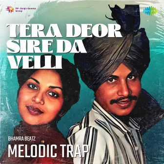 Tera Deor Sire da Velli (Melodic Trap) by Bhamra Beatz