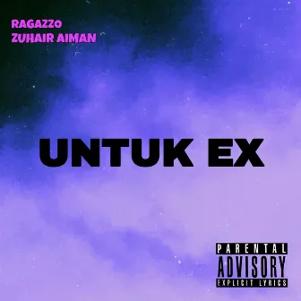 UNTUK EX by Zuhair Aiman