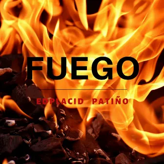 Fuego (Radio Edit) by Edplacid Patiño