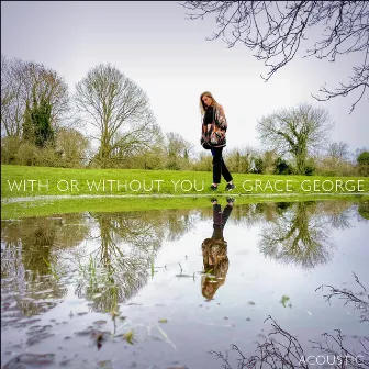 With Or Without You (Acoustic) by Grace George