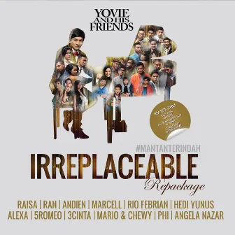 Yovie and His Friends : IRREPLACEABLE (Repackage) by Yovie Widianto