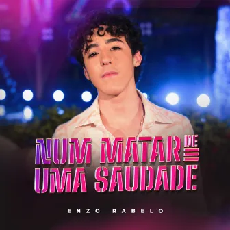 Num Matar de Uma Saudade (Ao Vivo) by Enzo Rabelo