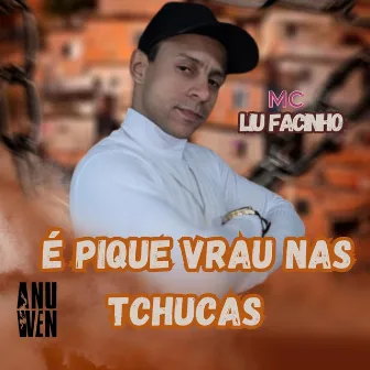 É Pique Vrau nas Tchucas by Unknown Artist