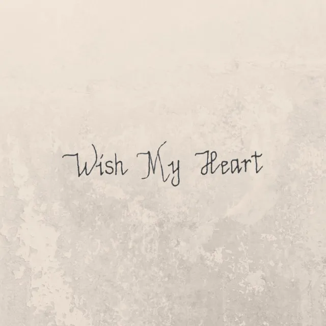 Wish My Heart