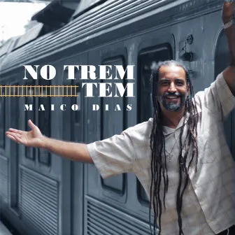 No Trem Tem by Maico Dias