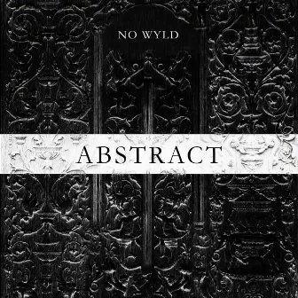 Abstract - EP (Clean Version) by No Wyld