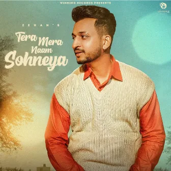 Tera Mera Naam Sohneya by Zehan