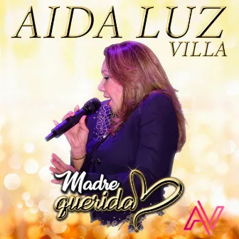 Madre Querida by Aida Luz Villa