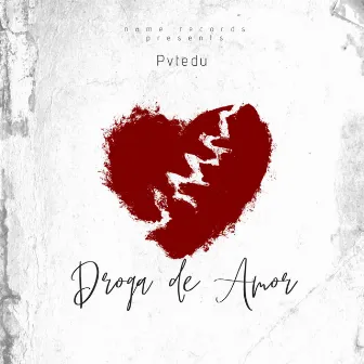 Droga de amor by Pvtedu