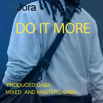 DO IT MORE by Jora MC