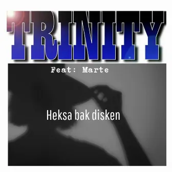 Heksa bak disken by Trinity