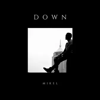 Down by Mikel