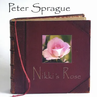 Nikki's Rose by Peter Sprague