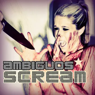 Scream by ambiguos