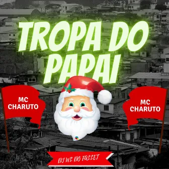 Tropa do Papai by MC CHARUTO