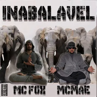 Inabalável by MC Fox$$ & McMãe