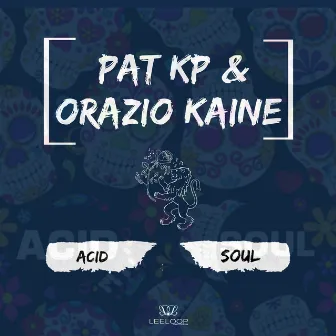 Acid Soul by Pat Kp