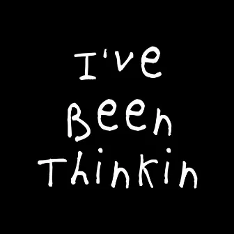 I've Been Thinkin by Cardiff Brothers