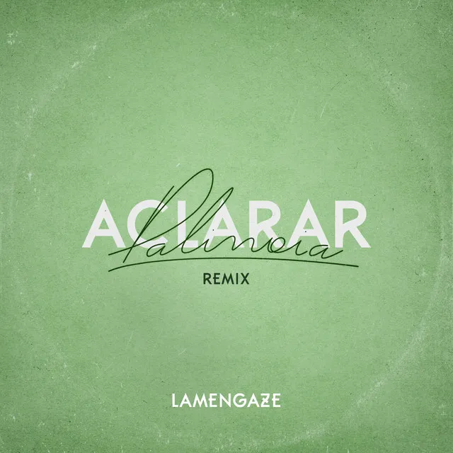 Aclarar (Lamengaze Remix)