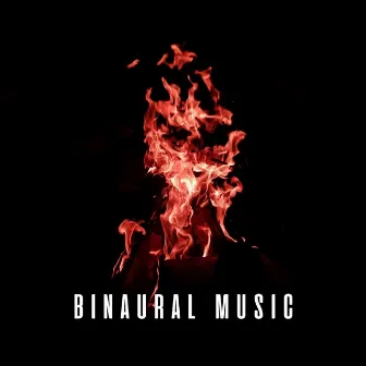 Binaural Music: Chill Meditation with Serene Fire Ambiance by Warm Chill Fire Sounds