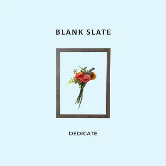 Dedicate by Blank Slate