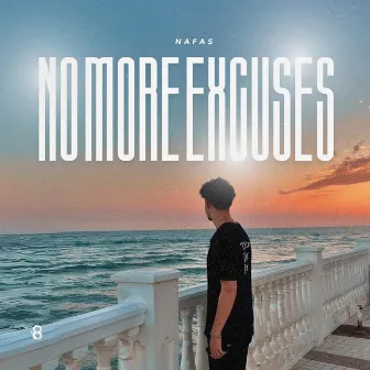 No More Excuses by Nafas