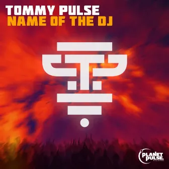 Name Of The Dj by Tommy Pulse