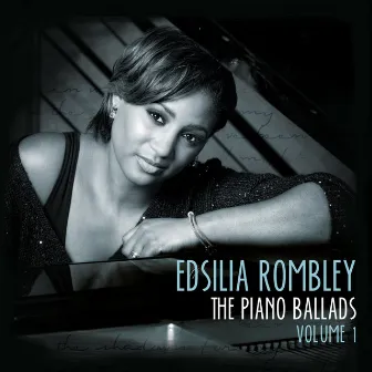 The Piano Ballads: Vol. 1 by Edsilia Rombley