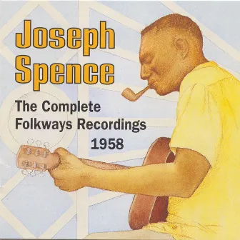 Joseph Spence: The Complete Folkways Recordings, 1958 by Joseph Spence