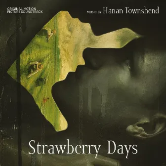 Strawberry Days (Original Motion Picture Soundtrack) by Hanan Townshend