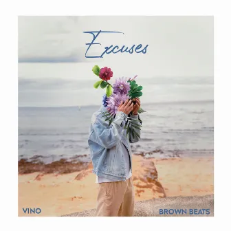 Excuses by Brown Beats