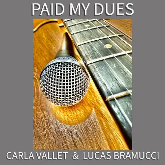 Paid My Dues by Carla Vallet