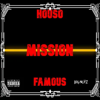 Houso, Mission Famous by Big Noyz