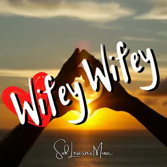 Wifey Wifey by Sid Learns Music