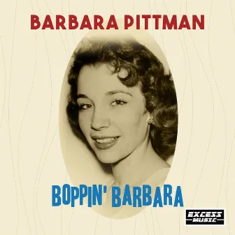 Boppin' Barbara by Barbara Pittman