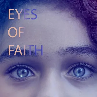 EYES OF FAITH by Identical Image