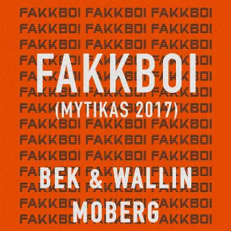 Fakkboi (Mytikas 2017) by Moberg