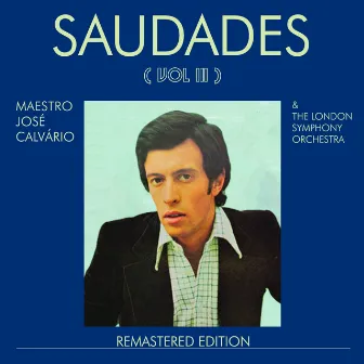 José Calvário, The London Symphony Orchestra - Saudades, Vol. III by José Calvário